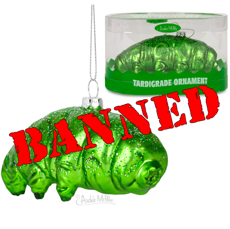 Tardigrade ornament with "banned" stamped over it