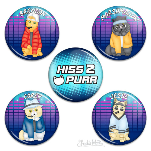 Set of five pin-back buttons featuring four cats dressed as boy band members, each featuring their names above: Brendon, Marshmallow, Corey, Jesse and one that says the name of the band, "Hiss 2 Purr."