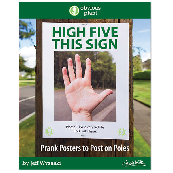 Book cover of "High Five This Sign" by Obvious Plant, featuring a prank poster with an outstretched hand and humorous text, designed for posting on poles to create public amusement